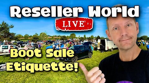 The Unwritten Rules Of Boot Sale Etiquette! | Reseller World LIVE