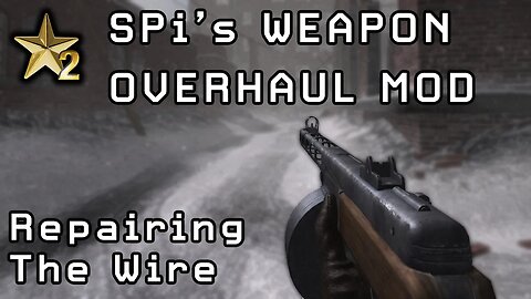COD2 SPi's Weapon Overhaul Mod "Repairing The Wire"
