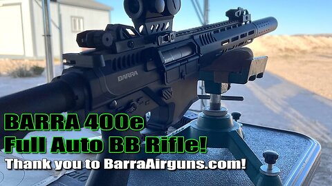 AE22 - Check out the Barre 400e Fully-Automatic AEG AR15 BB Rifle Provided by MOAB / BARRA Airguns