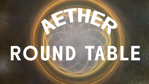 ÆTHER ROUND TABLE 9: FEATURING DR. ROBERT BENNETT