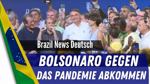Präsident Bolsonaro äusserst sich gegen das Pandemie Abkommen.