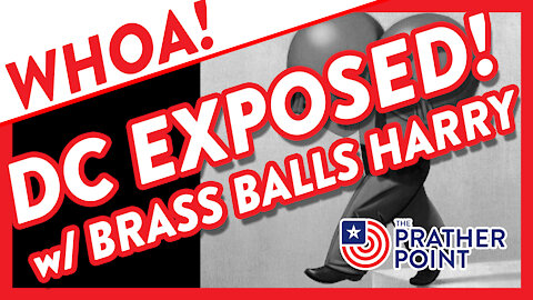 DC EXPOSED! with BRASS BALLS HARRY