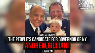 The People’s Candidate for Governor of NY Andrew Giuliani | Rudy Giuliani | June 24th 2022 | Ep 249