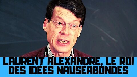 Laurent Alexandre, le roi de la fake news aux idées nauséabondes