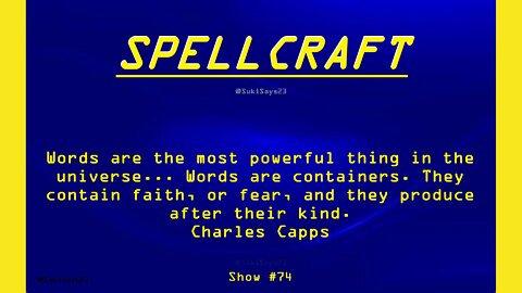 Show #74 SPELLCRAFT -- 'Spelling' and words are ultra IMPORTANT!