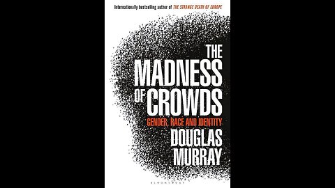 The Madness of Crowds – Douglas Murray × Audiobook -(1/2)