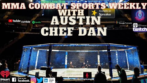 👊 MMA WEEKLY WITH AUSTIN & CHEF DAN UFC, BELLATORS CARDS RECAPS & PREVIEW