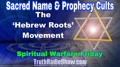 Sacred Name & Prophecy Cults - Spiritual Warfare Rumble Edition Sunday 4pm et