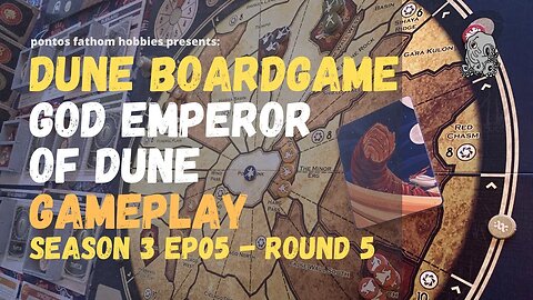 Dune Boardgame GF9 S3E5 - God Emperor of Dune Gameplay - Season 3 Round 5