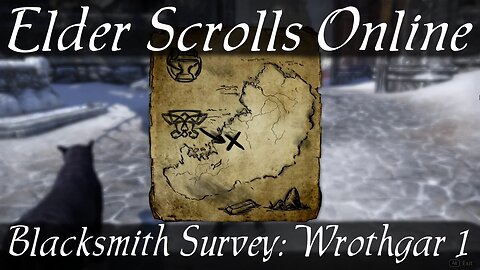Blacksmith Survey: Wrothgar 1 [Elder Scrolls Online ESO]