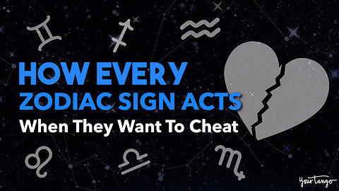 How Every Zodiac Sign Acts When They Want To Cheat