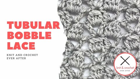 Tubular Bobble Lace Crochet Stitch Pattern Tutorial