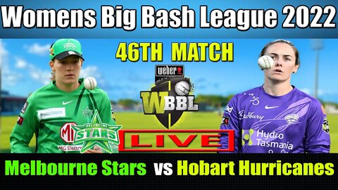 WBBL 08 LIVE, Melbourne Stars Women vs Hobart Hurricanes Women 46th Match, MLSW vs HBHW T20 LIVE