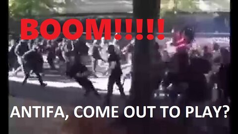 ANTIFA...COME OUT TO PLAY??