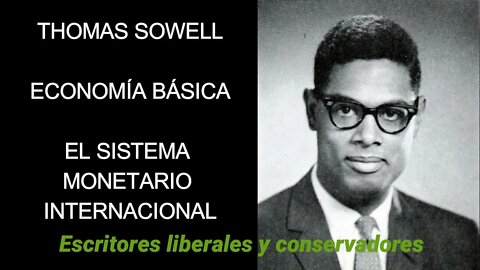 Thomas Sowell - El sistema monetario internacional