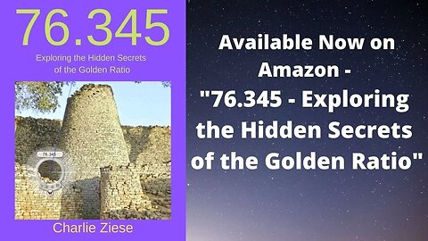 Available Now on Amazon - "76.345 - Exploring the Hidden Secrets of the Golden Ratio"