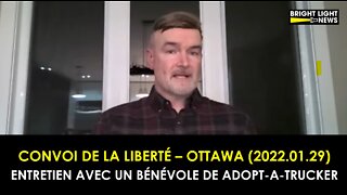 CONVOI DE LA LIBERTÉ – OTTAWA (2022.01.29) - ENTRETIEN AVEC UN BÉNÉVOLE DE ADOPT-A-TRUCKER