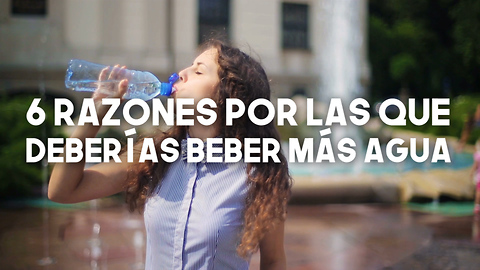 6 Razones Por Las Que Deberías Beber Más Agua