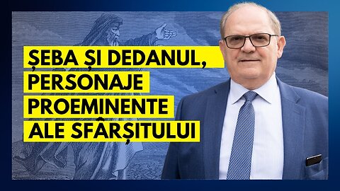 Șeba și Dedanul, personaje proeminente ale sfârșitului. | cu pastorul dr. Lazăr Gog