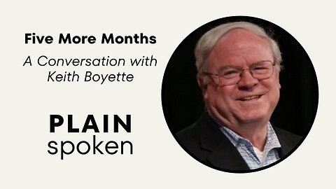 Five More Months - A Conversation with Keith Boyette