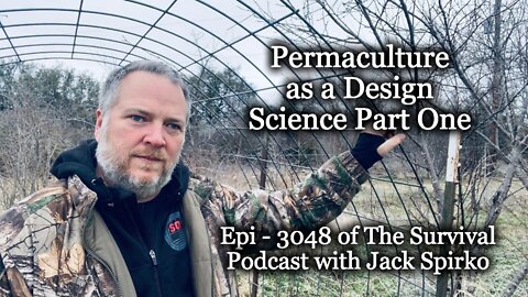 Permaculture as a Design Science Part One - Episode - 3040 of The Survival Podcast