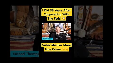 Michael Thompson on doing 38 Years After Cooperating With The Feds! 😳#informant #feds #fbi #crime