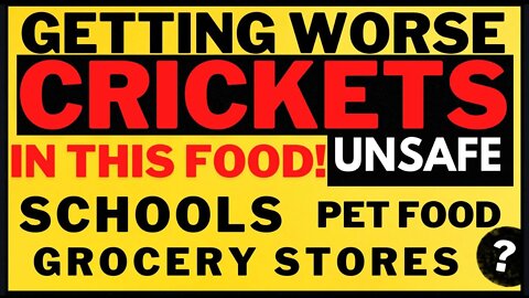 WARNING - CRICKETS IN YOUR FOOD - Food Shortages 2022 - SHTF