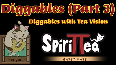 SpiriTTea - Diggables (Part 3), 10 Diggables with Tea Vision only