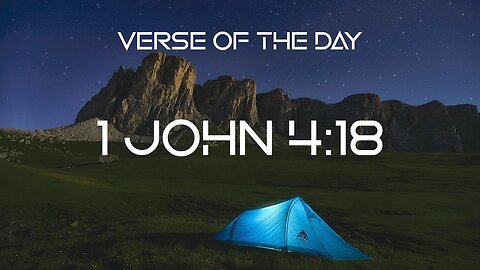 January 21, 2023 - 1 John 4:18 // Verse of the Day