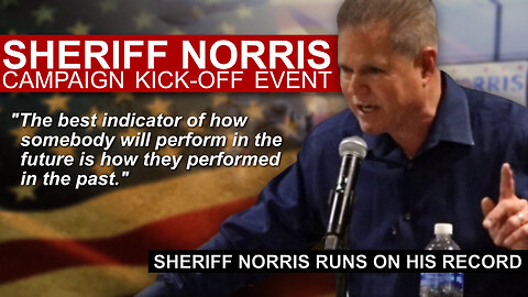 Sheriff Norris' Campaign Kick-off Event - FULL CANDIDATE SPEECH