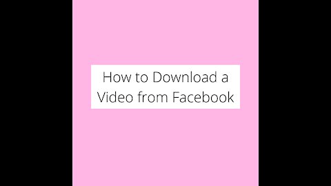 How to Download a Video from Facebook