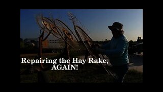 Rake Repairs! Raking Hay at Coyote Fishing house.