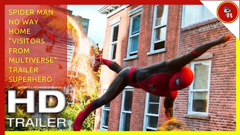 SPIDER MAN NO WAY HOME "Visitors From Multiverse" Trailer (NEW 2021) Superhero Movie HD