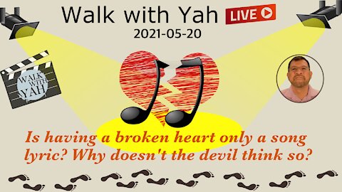 Is having a 'broken heart' only a song lyric? Why doesn't the devil think so? WWY-Live5
