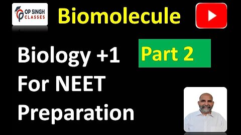 Biomolecule 2 I Part 2 I For NEET Preparation I Biology class With Dr OP Singh.