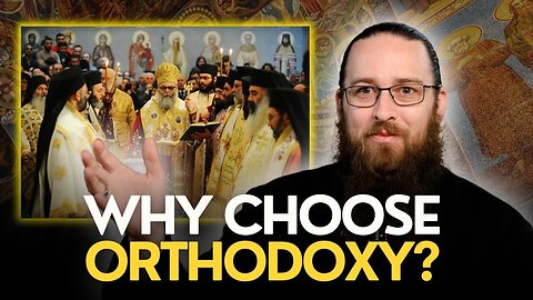 Why I Chose Orthodox Christianity Over Roman Catholicism - Fr. Paul Truebenbach