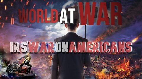 World At WAR w/Dean Ryan 'IRS'WAROnAmericans'