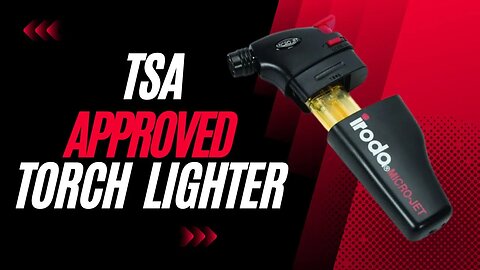TSA Approved Torch Lighter | Cigar Prop 2023