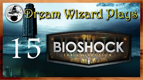DWP 250 ~ Bioshock Collection ~ #15
