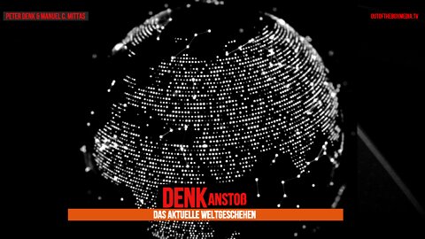 DENKanstoß ++ Das aktuelle Weltgeschehen 06/22 mit Peter Denk und Manuel C Mittas