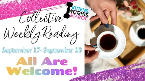 ☕️LIVE: Weekly Collective Reading | September 17- September 23