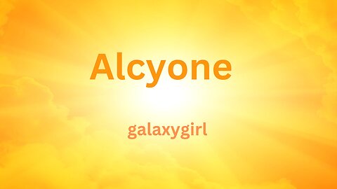 Alcyone ~galaxygirl 7/31/023
