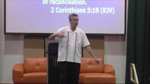 Clips from Sunday sermon - The Reconciliation of All Things - April 18, 2021