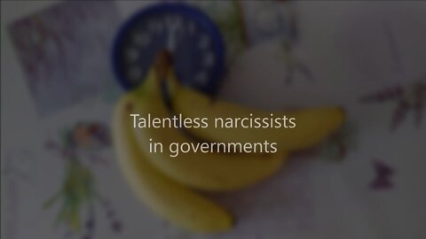 Talentless narcissists in governments