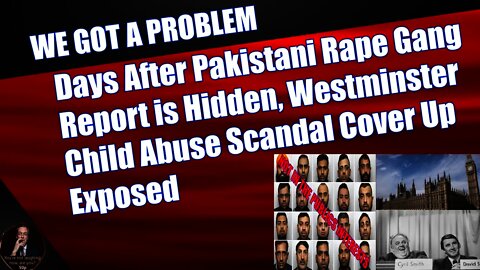 Days After Pakistani Rape Gang Report is Hidden, Westminster Child Abuse Scandal Cover Up Exposed
