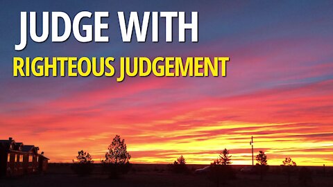 Judge With Righteous Judgement