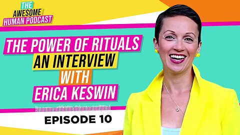 The Power of Rituals! An Interview with Erica Keswin