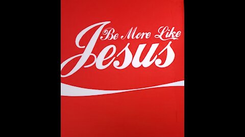 Be More Like Jesus