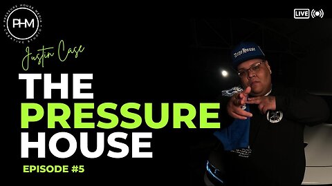 The Pressure House Episode #5 - Justin Case