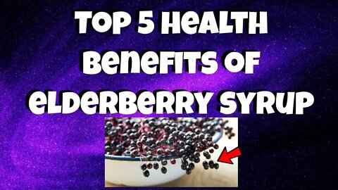 5 Key Advantages of Elderberry Syrup for Good Health